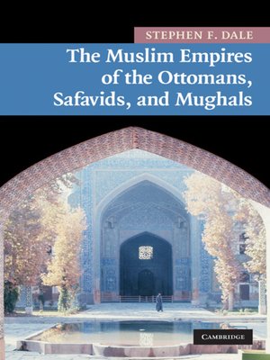 cover image of The Muslim Empires of the Ottomans, Safavids, and Mughals